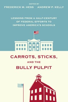 Carrots, Sticks, and the Bully Pulpit cover